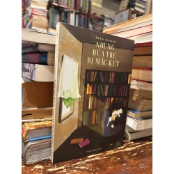 Những đứa trẻ bị mắc kẹt - Kanae Minato