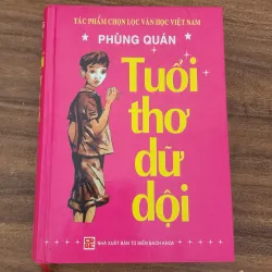 TUỔI THƠ DỮ DỘI - Phùng Quán (bìa cứng, 742 trang)