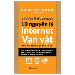 Phương Thức Amazon - 10 Nguyên Lý Internet Vạn Vật - John Rossman 115997