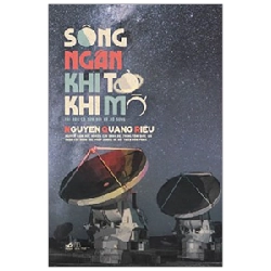 Sông Ngân Khi Tỏ Khi Mờ - Nguyễn Quang Riệu (Mới 100%) Tiểu thuyết, Nhã Nam - SÁCH ĐẠI HỌC