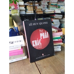 Thơ phải khác 1968-2008 - Lê Huy Quang 223728