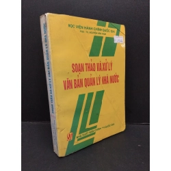 Soạn thảo và xử lý văn bản quản lý nhà nước mới 70% ố vàng gấp bìa viết gáy 1997 HCM2809 PGS.TS. Nguyễn Văn Thâm GIÁO TRÌNH, CHUYÊN MÔN 295766