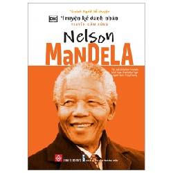 Truyện Kể Danh Nhân Truyền Cảm Hứng - Nelson Mandela - DK, Stephen Krensky, Charlotte Ager 138414