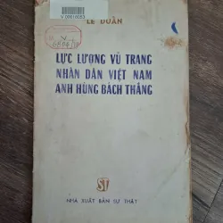 Lực Lượng Vũ Trang Nhân Dân Việt Nam Anh Hùng Bách Thắng - LÊ DUẨN