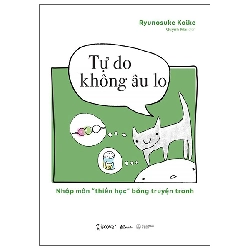 Tự Do Không Âu Lo - Nhập Môn "Thiền Học" Bằng Truyện Tranh (2025) - Ryunosuke Koike