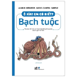 Ô kìa em có biết - Bạch tuộc - Alain M.Bergeron - Michel Quintin - Sampar 2020 New 100% HCM.PO