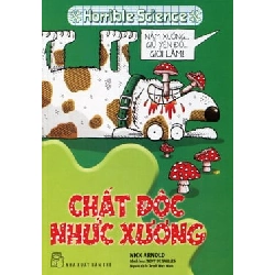 Kiến thức hấp dẫn. Chất độc nhức xương (Horrible Science) - Nick Arnold, Tony De Saulles 2020 New 100% HCM.PO Oreka-Blogmeo