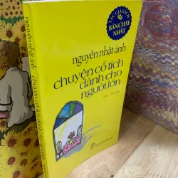Truyện Cổ Tích Dành Cho Người Lớn - Nguyễn Nhật Ánh 928051