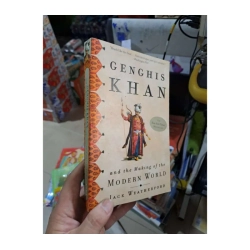 Genghis Khan And The Making Of The Modern World - Jack Weatherford -