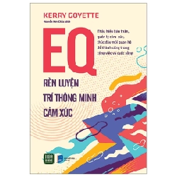 EQ - Rèn Luyện Trí Thông Minh Cảm Xúc - Kerry Goyette