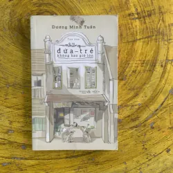 NHỮNG ĐỨA TRẺ KHÔNG BAO GIỜ LỚN - tản văn DƯƠNG MINH TUẤN