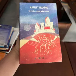Yêu Đi Rồi Khóc – Hamlet Trương | Tiểu thuyết tình cảm Việt Nam bán chạy 983767