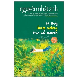 Tôi Thấy Hoa Vàng Trên Cỏ Xanh - Nguyễn Nhật Ánh 70211