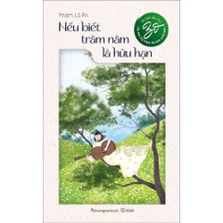 Sách Nếu Biết Trăm Năm Là Hữu Hạn - Phạm Lữ Ân (PN) 192527