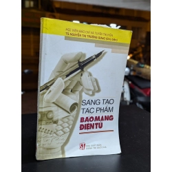 Sáng tạo tác phẩm báo mạng  điện tử - Nguyễn Thị Trường Giang
