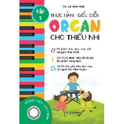 Thực hành biểu diễn Organ cho thiếu nhi T3 (Kèm CD) (HH) Mới 100% HCM.PO Độc quyền - Âm nhạc - Mỹ Thuật - Chiết khấu cao 167538