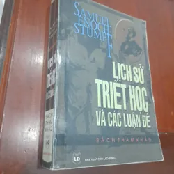 Samuel Enoch Stumpf - LỊCH SỬ TRIẾT HỌC và CÁC LUẬN ĐỀ