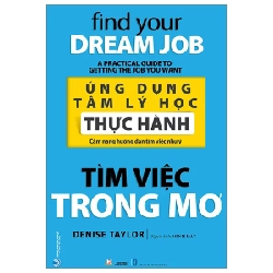 Ứng Dụng Tâm Lý Học Thực Hành - Tìm Việc Trong Mơ - Denise Taylor