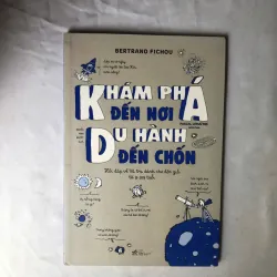Khám Phá Đến Nơi Du Hành Đến Chốn - Bertrand Fichou