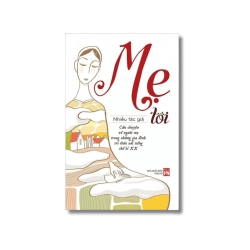 Mẹ tôi - Câu chuyện về người mẹ trong những gia đình trí thức nổi tiếng TK XX - Nhiều tác giả