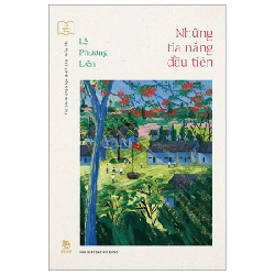 Tủ Sách Vàng - Tác Phẩm Chọn Lọc Dành Cho Thiếu Nhi - Những Tia Nắng Đầu Tiên - Lê Phương Liên