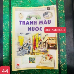 TRANH MÀU NƯỚC - Tủ sách kiến thức thế hệ mới - số 44