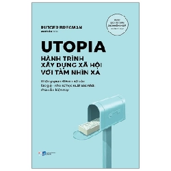 Utopia - Hành Trình Xây Dựng Xã Hội Với Tầm Nhìn Xa - Rutger Bregman