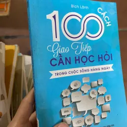 Sách 100 cách giao tiếp cần học hỏi trong cuộc sống hàng ngày