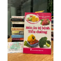 Món ăn trị bệnh tiểu đường – Thanh Nguyên, Hồng Khánh (biên soạn) 570900
