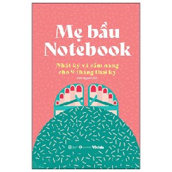 Mẹ Bầu Notebook - Nhật Ký Và Cẩm Nang Cho 9 Tháng Thai Kỳ - White Star 84240