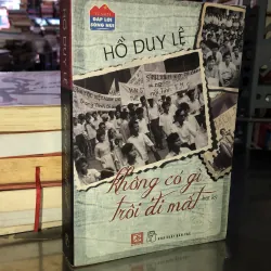 Không có gì trôi đi mất - Hồ Duy Lệ