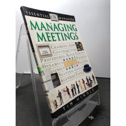 Managing Meetings DK Essential Managers mới 85% bẩn nhẹ Tim Hindle HPB1908 NGOẠI VĂN