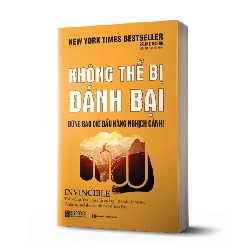 Không Thể Bị Đánh Bại – Đừng Bao Giờ Đầu Hàng Nghịch Cảnh Mới 100% HCM.PO Brian F.Martin Oreka-Blogmeo 161216