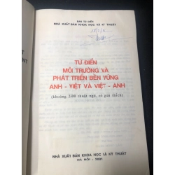 Từ điển môi trường và phát triển bền vững Anh Việt và Việt Anh bìa cứng năm 2001 ố vàng có ký tên ở đầu sách HPB.HCM2311 29082