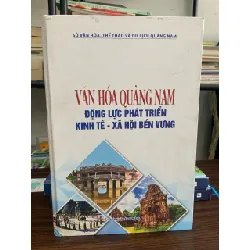 Văn hóa Quảng Nam – Động lực phát triển kinh tế, xã hội bền vững – NXB bền vững 594099