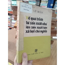 Về quá trình từ sản xuất nhỏ lên sản xuất lớn xã hội chủ nghĩa - Lê Duẩn 547121