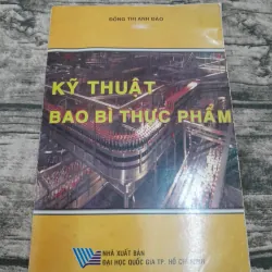 Kỹ thuật Bao bì Thực phẩm. TG Tiến sỹ Đống Thị Anh Đào. ĐHBK TPHCM