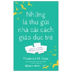 Những Lá Thư Gửi Nhà Cải Cách Giáo Dục Trẻ - Frederick M. Hess ASB.PO Oreka-Blogmeo120125