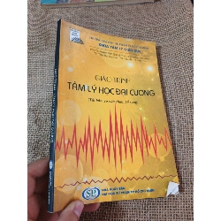 Giáo trình TÂM LÝ HỌC ĐẠI CƯƠNG 2013 mới 80% (Giáo trình đại học - cao đẳng) HLSC2404