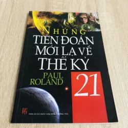NHỮNG TIÊN ĐOÁN MỚI LẠ VỀ THẾ KỶ 21