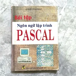 NGÔN NGỮ LẬP TRÌNH PASCAL(Full bộ lý thuyết + bài tập) 705106
