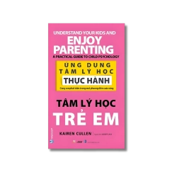 Ứng dụng tâm lý học thực hành - Tâm lý học trẻ em - Kairen Cullen Vanvosach
