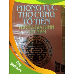 (TẶNG BOOKMARK) Phong tục thờ cúng tổ tiên trong gia đình Việt Nam - 2001 - 157 trang Lịch sử Việt Nam RBK2702