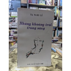 Những khoảng trời trong sáng - Tạ Nghi Lễ ( sách có chữ ký tác giả ) 124618