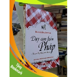 (TẶNG BOOKMARK) Dạy con kiểu pháp mới 80% 2013 Pamela Druckerman MẸ VÀ BÉ RBK2908