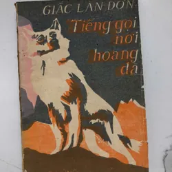 Tiếng gọi nơi hoang dã - Giắc Lăn Đơn - Tiểu thuyết phiêu lưu