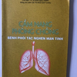 CẨM NANG PHÒNG CHỐNG BỆNH PHỔI TẮC NGHẼN MẠN TÍNH - 139 TRANG, NXB: 2014 291365