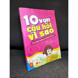 10 Vạn Câu Hỏi Vì Sao, Các Hiện Tượng Tự Nhiên Kỳ Thú, Tôn Nguyên Vĩ, Mới 70% (Ố Nhẹ, Trang Bìa Có Vết Nước), 2014 SBM2407