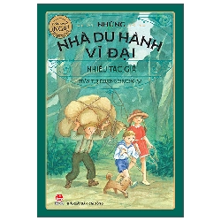 Tác Phẩm Chọn Lọc - Văn Học Nga - Những Nhà Du Hành Vĩ Đại (2025) - Nhiều Tác Giả