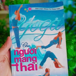 Yoga Cho Người Mang Thai | Nhóm Trí Thức Việt (Biên soạn) | Sách còn mới 80% - Freeship